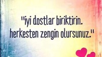 İyi DOSTLAR biriktirin….