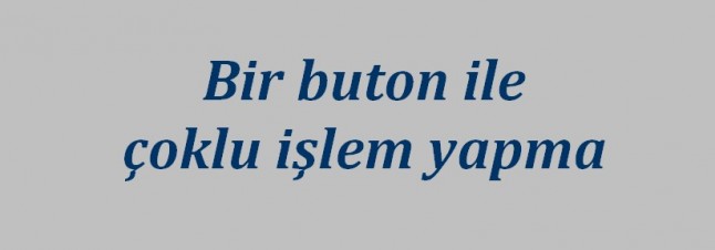 Tek Butona Çoklu İşlev