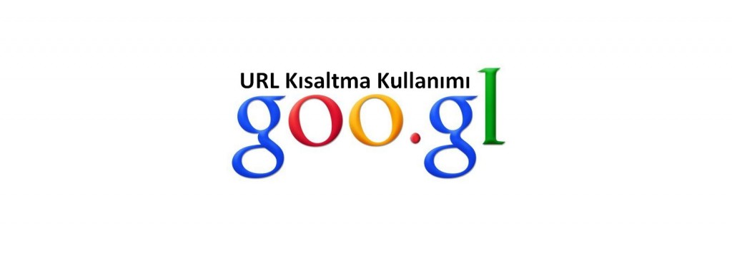 URL Kısaltma (goo.gl)